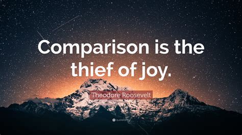 comparison is the thief of joy original quote|“Comparison Is the Thief of Joy” .